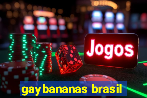 gaybananas brasil